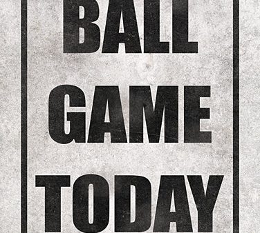 SB666 - Ball Game Today - 12x18 Cheap