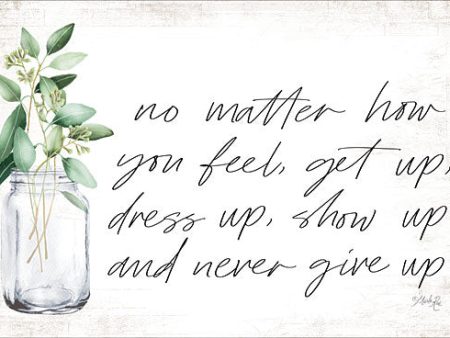 MAZ5515 - No Matter How You Feel - 18x12 For Discount